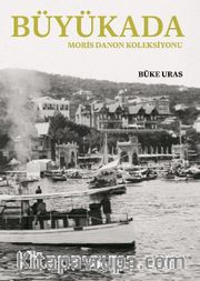Büyükada- Moris Danon Koleksiyonu (Karton Kapak)