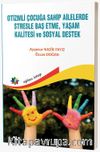 Otizmli Çocuğa Sahip Ailelerde Stresle Baş Etme, Yaşam Kalitesi ve Sosyal Destek 