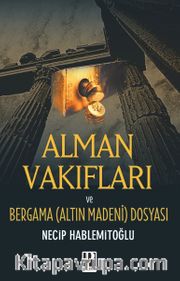 Alman Vakıfları / Bergama Dosyası