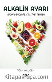 Alkalin Ayarı <br /> Vücut Dengeniz için Diyet Rehberi
