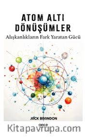 Atom Altı Dönüşümler <br /> Alışkanlıkların Fark Yaratan Gücü