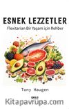 Esnek Lezzetler & Flexitarian Bir Yaşam için Rehber