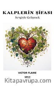 Kalplerin Şifası <br /> Sevgiyle Gelişmek
