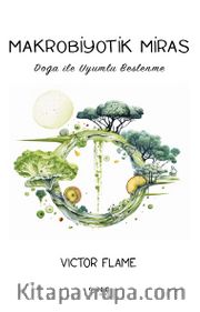 Makrobiyotik Miras <br /> Doga ile Uyumlu Beslenme