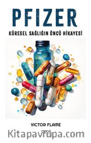 Pfizer <br /> Küresel Sağlığın Öncü Hikayesi