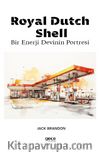 Royal Dutch Shell & Bir Enerji Devinin Portresi