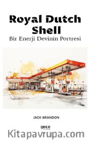 Royal Dutch Shell <br /> Bir Enerji Devinin Portresi