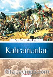 Tarihimize Şan Veren Kahramanlar