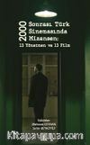 2000 Sonrası Türk Sinemasında Mizansen: 13 Yönetmen Ve 13 Film