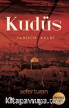 Kudüs & Tarihin Kalbi