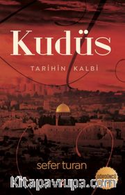 Kudüs <br /> Tarihin Kalbi