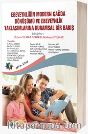Ebeveynliğin Modern Çağda Dönüşümü ve Ebeveynlik Yaklaşımlarına Kuramsal Bir Bakış