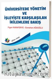 Üniversitede Yönetim ve İşleyişte Karşılaşılan İkilemlere Bakış