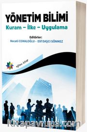 Yönetim Bilimi <br /> Kuram - İlke - Uygulama