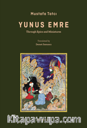 Yûnus Emre <br /> Through Epics and Miniatures