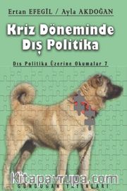 Kriz Döneminde Dış Politika <br /> Dış Politika Üzerine Okumalar 7