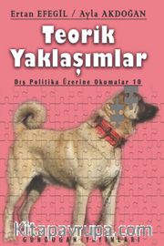 Teorik Yaklaşımlar <br /> Dış Politika Üzerine Okumalar 10