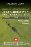 Küresel Teo-Politika ve Jeo-Teoloji  Judeo-Hristiyan Fundamentalizmi & Dünyayı Fethetmek Peşinde Hesaplanmış Soykırım Siyasası