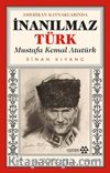 Amerikan Kaynaklarında İnanılmaz Türk Mustafa Kemal Atatürk