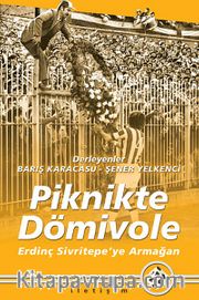 Piknikte Dömivole <br /> Erdinç Sivritepe'ye Armağan