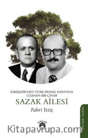 Eskişehir’den Türk Siyasal Hayatına Uzanan Bir Çınar Sazak Ailesi