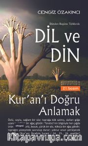 Dil ve Din / Dünden Bugüne Türklerde / Kur'an'ı Doğru Anlamak