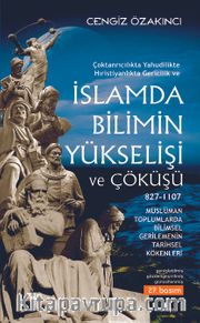 İslam'da Bilimin Yükselişi ve Çöküşü /827-1107 