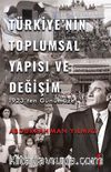 Türkiye’nin Toplumsal Yapısı ve Değişim & 1923’ten Günümüze