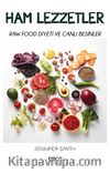 Ham Lezzetler & Raw Food Diyeti ve Canlı Besinler