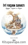 İyi Yaşam Sanatı & Hygge, Lagom ve İkigai