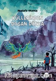 Küllerinden Doğan Dünya