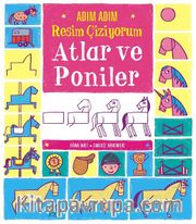 Adım Adım Resim Çiziyorum: Atlar ve Poniler