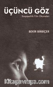 Üçüncü Göz <br /> Sosyopolitik Film Okumaları