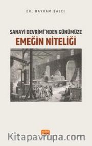 Sanayi Devrimi’nden Günümüze Emeğin Niteliği