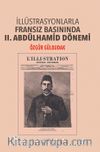 İllüstrasyonlarla Fransız Basınında II. Abdülhamid Dönemi
