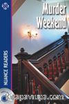 Murder Weekend +Audio (Nuance Readers Level–4)