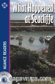 What Happened at Seacliffe +Audio (Nuance Readers Level–4)