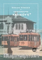 Halkidon'dan Kadıköye <br /> Körler Ülkesinin Hikayesi