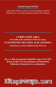 Cebri Satışlarda Elektronik Ortamda Açık Artırma Suretiyle Satışa İlişkin Bazı Notlar 