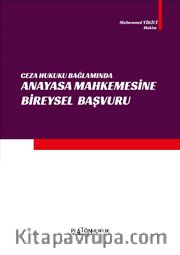 Ceza Hukuku Bağlamında Anayasa Mahkemesine Bireysel Başvuru Yolu 