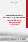 Ceza Muhakemesi Hukukunda Mağdurun Beden Muayenesi ve Örnek Alınmasının Tıp Hukukundaki Yansımaları