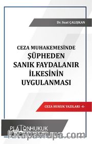 Şüpheden Sanık Faydalanır İlkesinin Uygulanması 
