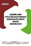 Hekimin Tıbbi Uygulama Hatalarından (Malpraktis) Doğan Hukuki Sorumluluğu