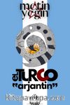 El Turco: “Arjantin”