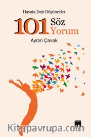 101 Söz 101 Yorum <br /> Hayata Dair Düşünceler
