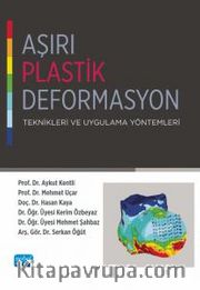 Aşırı Plastik Deformasyon Teknikleri ve Uygulama Yöntemleri
