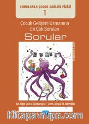 Çocuk Gelişimi Uzmanına En Çok Sorulan Sorular / Sorularla Çocuk Sağlığı Dizisi: 1