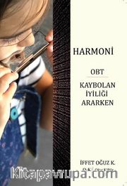 Harmoni OBT <br /> Kaybolan İyiliği Ararken