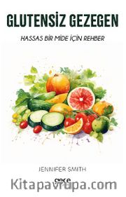 Glutensiz Gezegen <br /> Hassas Bir Mide için Rehber