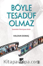 Böyle Tesadüf Olmaz <br /> Gazeteden Televizyona Anılar